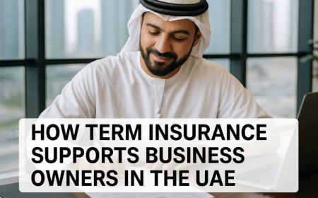 How Term Insurance Supports Business Owners in the UAE