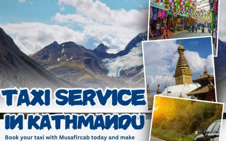 Taxi Service in Kathmandu with Musafircab – Safe, Affordable & Comfortable Rides